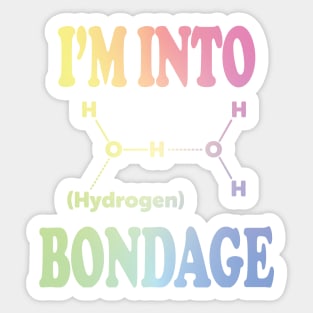 I'm Into Hydrogen - Colorful Sticker